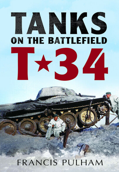 Tanks On The Battlefield T34 Book Pen & Sword