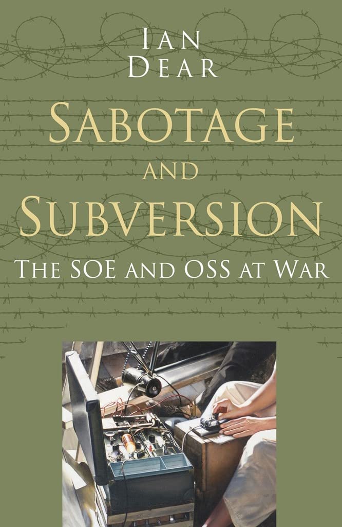 Sabotage and Subversion: The SOE and OSS at War Book Boon Books