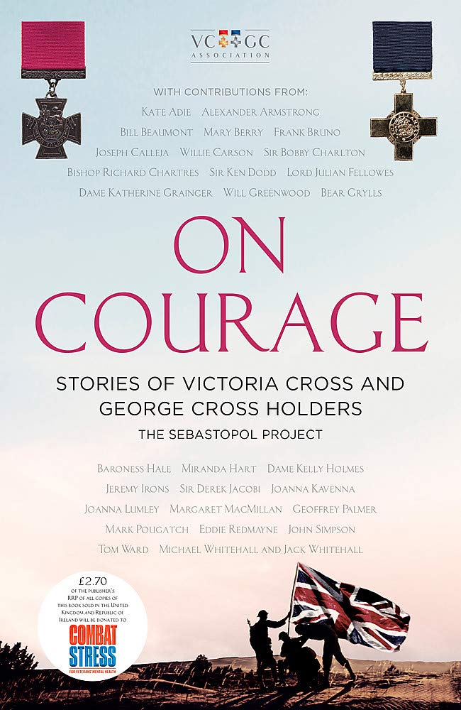 On Courage: Stories of Victoria Cross and George Cross Holders Book 66 Books