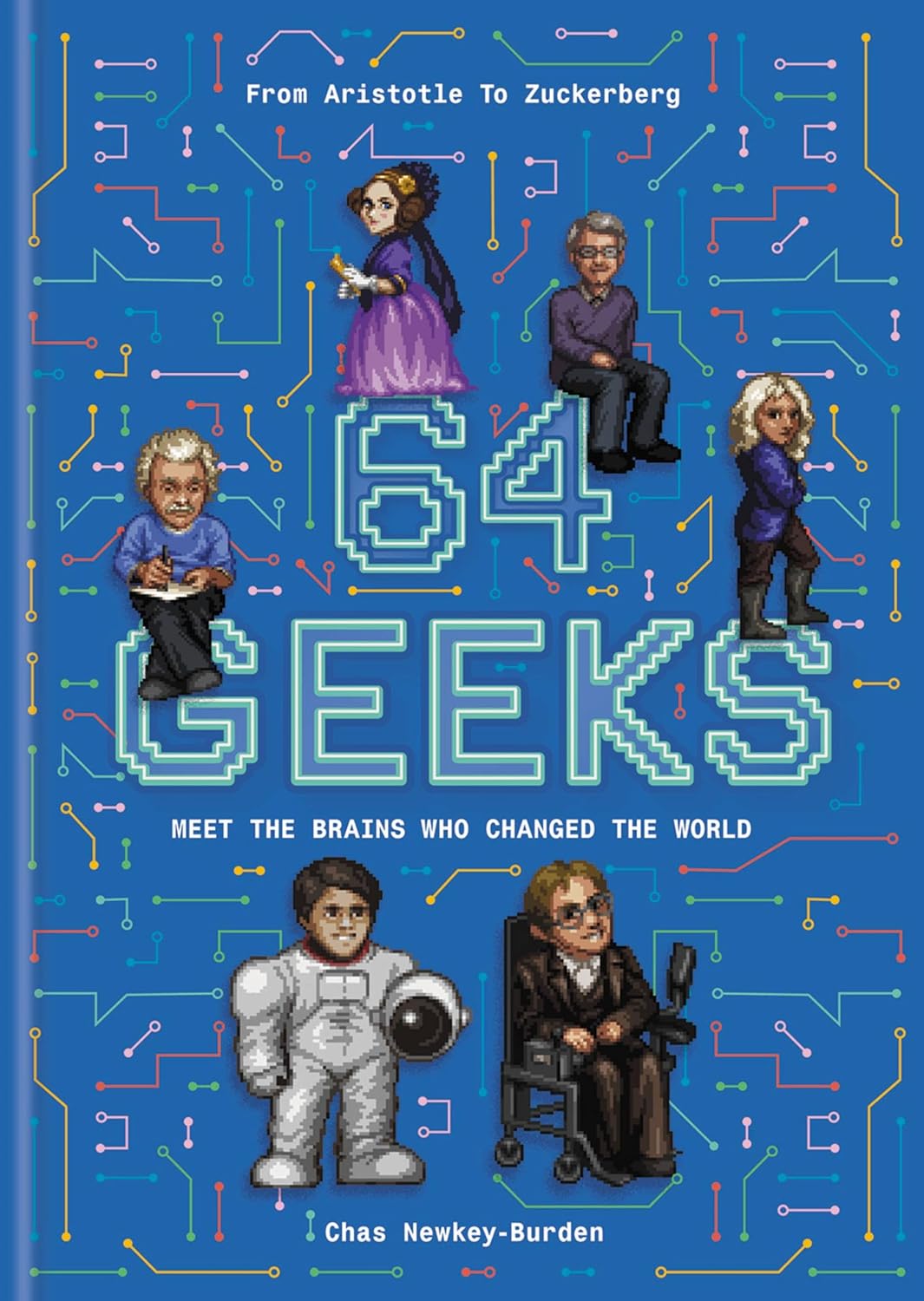 64 Geeks: The Brains Who Shaped Our World