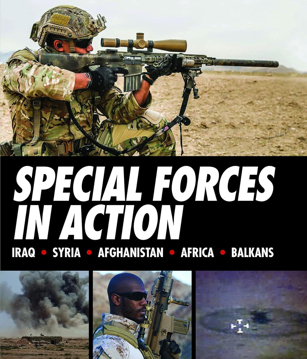 Special Forces in Action : Iraq, Syria, Afghanistan, Africa, Balkans Book Amber