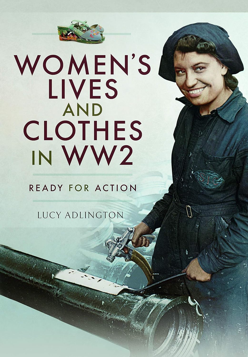Women's Lives and Clothes in WW2 : Ready for Action