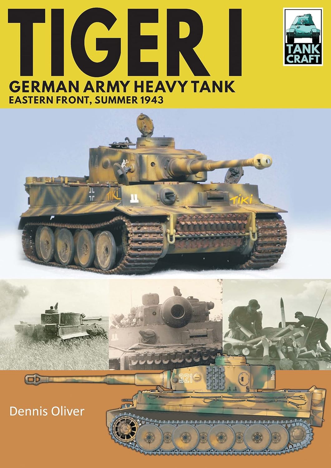 Tiger I: German Army Heavy Tank: Eastern Front, Summer 1943 Book Bestsellers Direct Limited