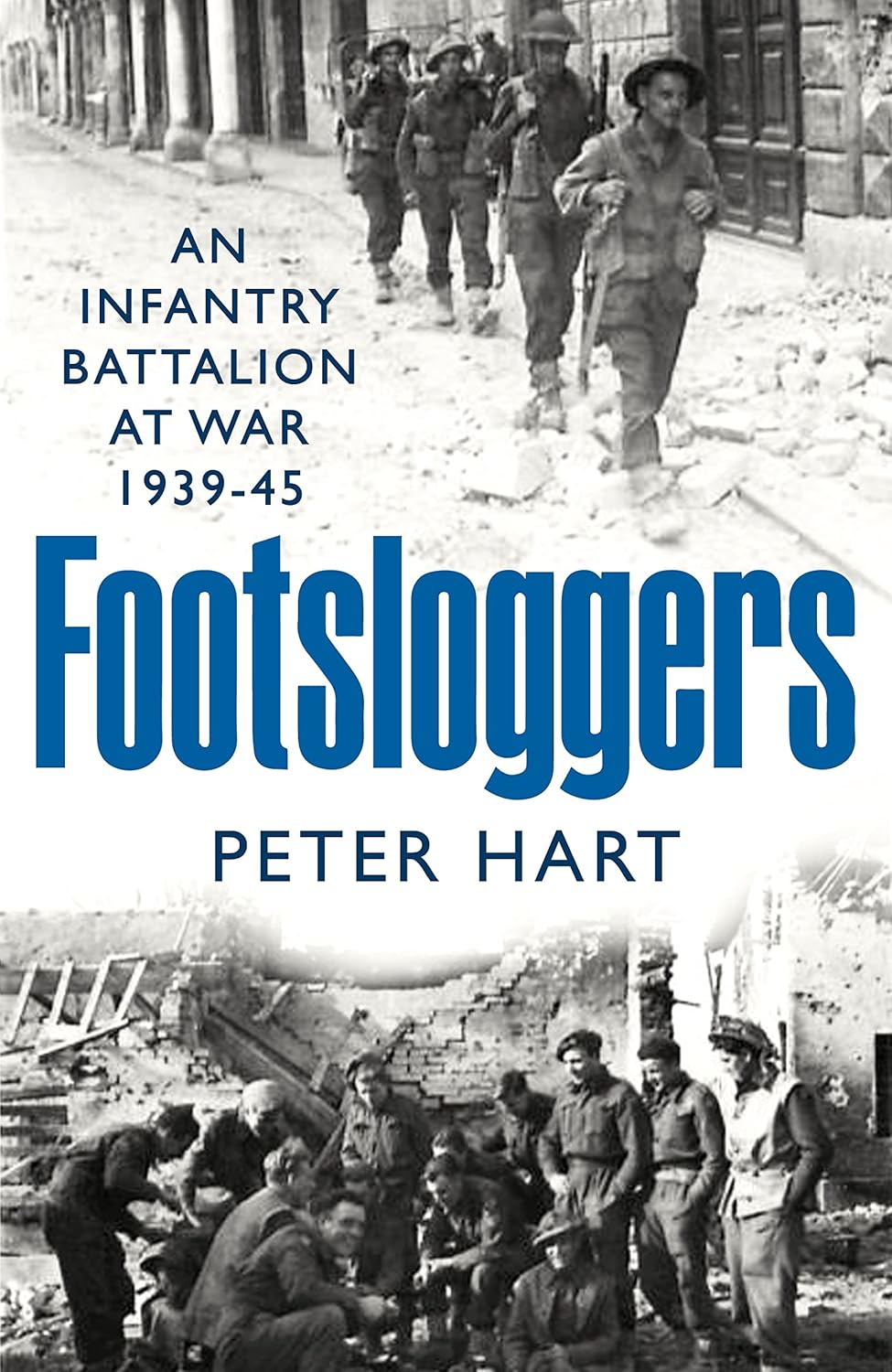 Footsloggers: An Infantry Battalion at War Book Boon Books
