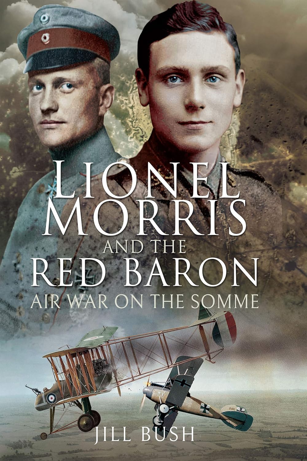 Lionel Morris and the Red Baron : Air War on the Somme Book PR Books Ltd