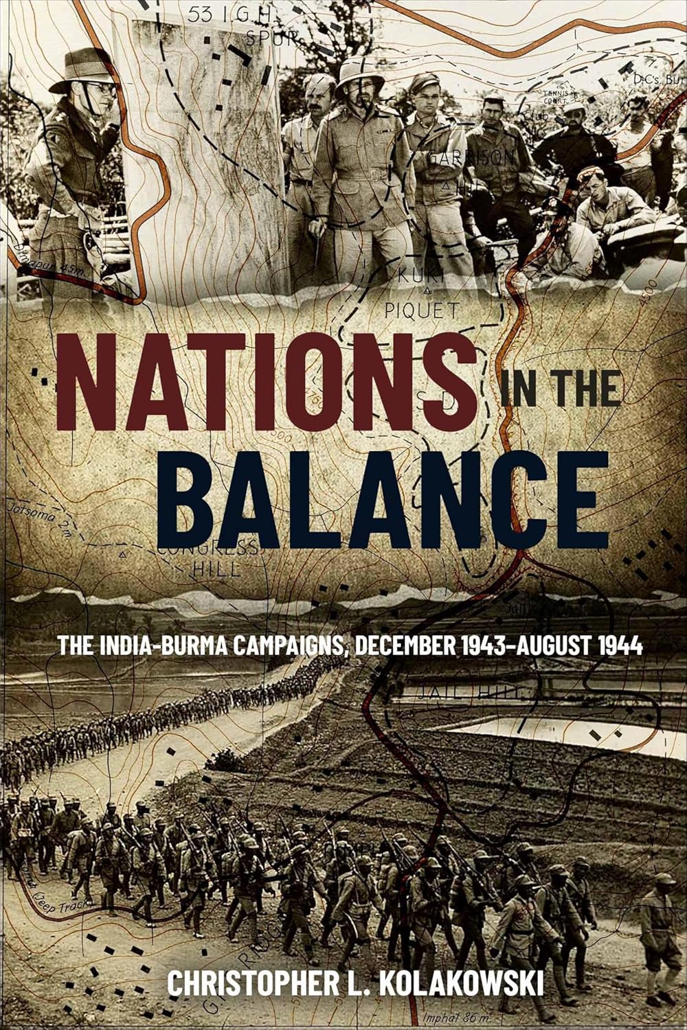 Nations in the Balance : The India-Burma Campaigns, December 1943-August 1944 Book Pen & Sword Books Ltd