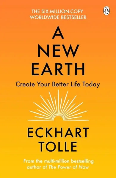 A New Earth. Create A Better Life Book 66 Books