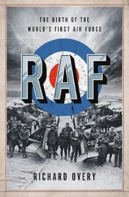RAF: The Birth of the World's First Air Force Book Boon Books
