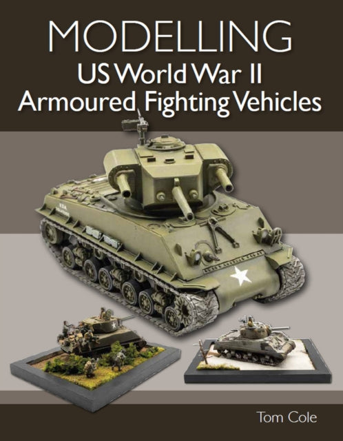 Modelling US World War II Armoured Fighting Vehicles Book 66 Books