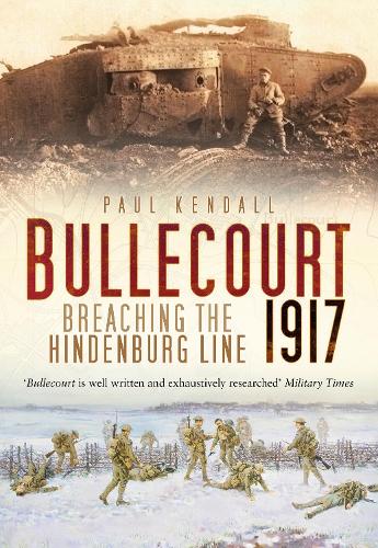 Bullecourt : Breaching The Hindenburg Line 1917 Book Gardners