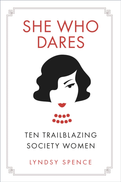 She Who Dares: Ten Trailblazing Society Women Book Boon Books