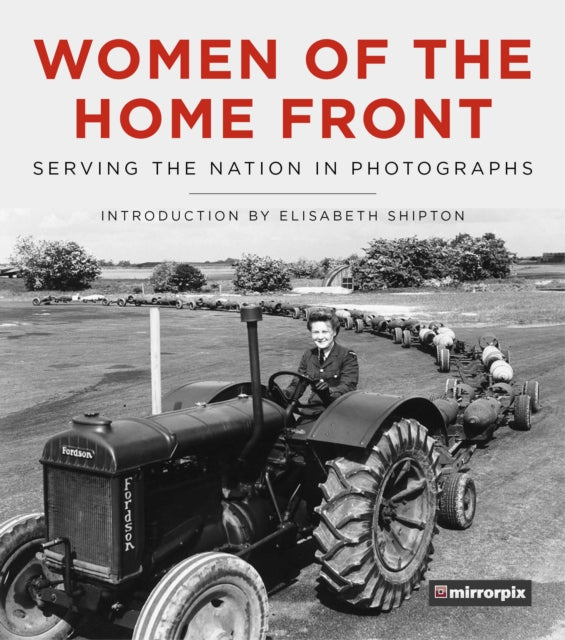 Women of The Home Front: Serving the Nation in Photographs Book Boon Books