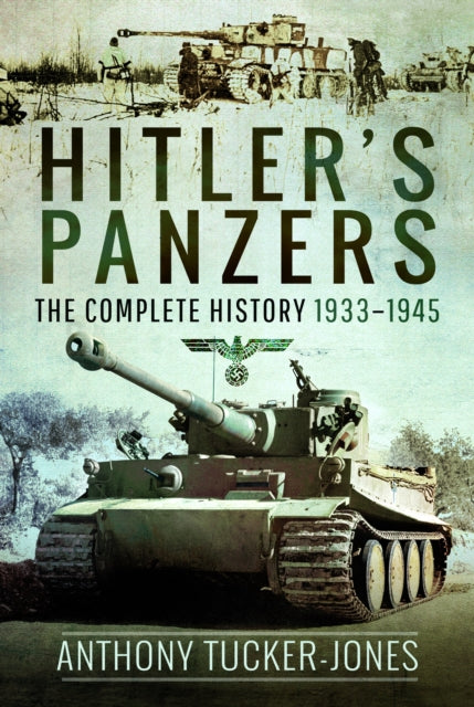 Hitler's Panzers the Complete History 1933-1945 Book Gardners