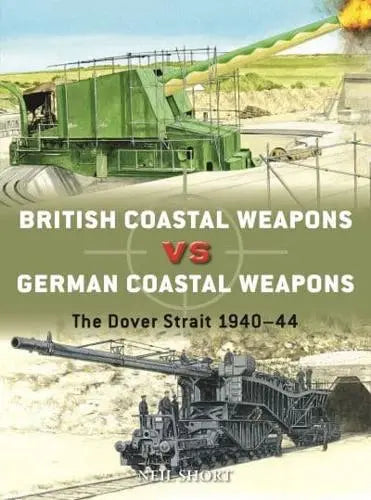 British Coastal Weapons vs German Coastal Weapons Book Hachette