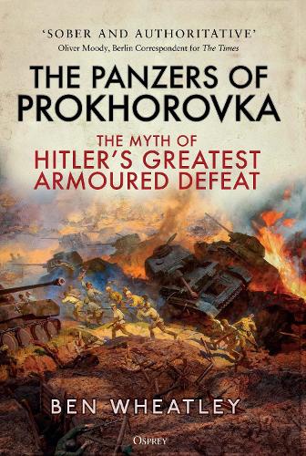 The Panzers of Prokhorovka: The Myth of Hitler's Greatest Armoured Defeat Book Gardners