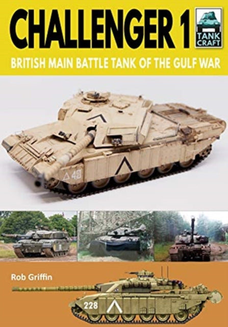 Challenger 1: British Main Battle Tank of the Gulf War (Tank Craft) Book PR Books Ltd
