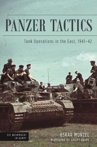 Panzer Tactics : Tank Operations in the East, 1941-42 Book Pen & Sword Books Ltd