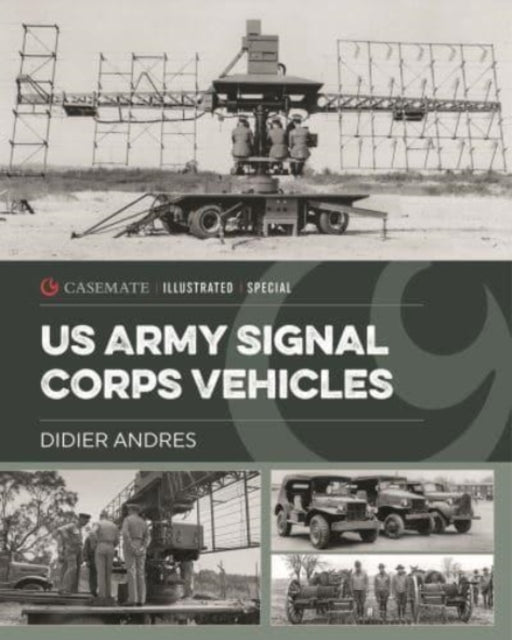US Army Signal Corps Vehicles 1941-45 Book Pen & Sword Books Ltd
