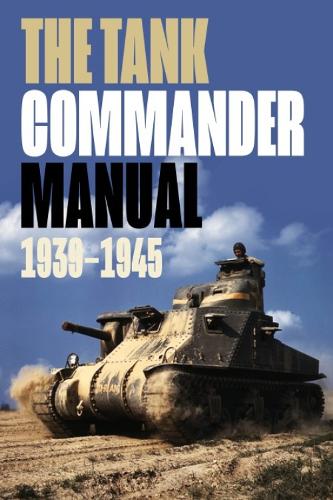 The Tank Commanders Pocket Manual 1939-1945 Book Gardners