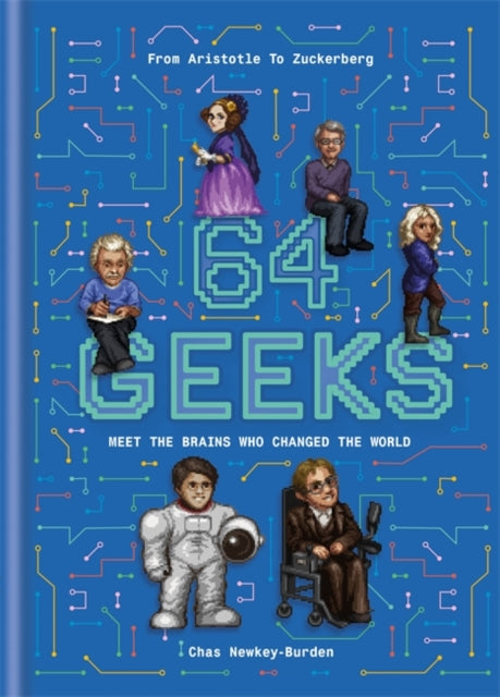 64 Geeks : The Brains Who Shaped Our World Book 66 Books