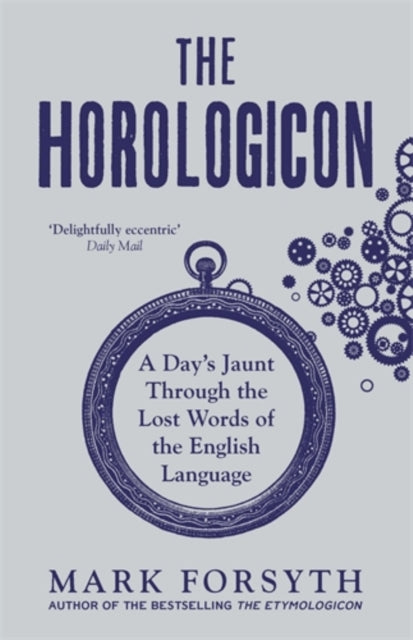 The Horologicon: A Day's Jaunt Through The Lost Words Of The English Language Book 66 Books