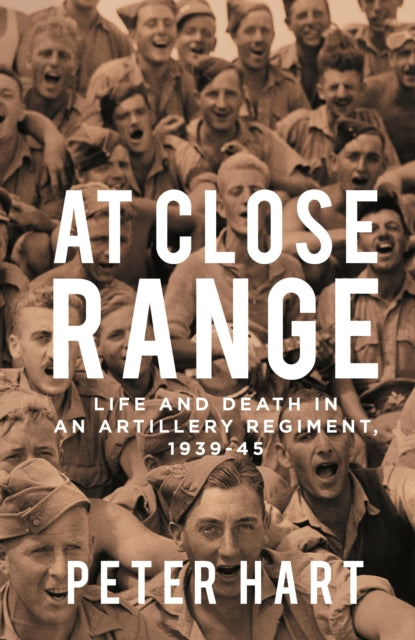 At Close Range: Life and Death in an Artillery Regiment, 1939-45 Book Boon Books
