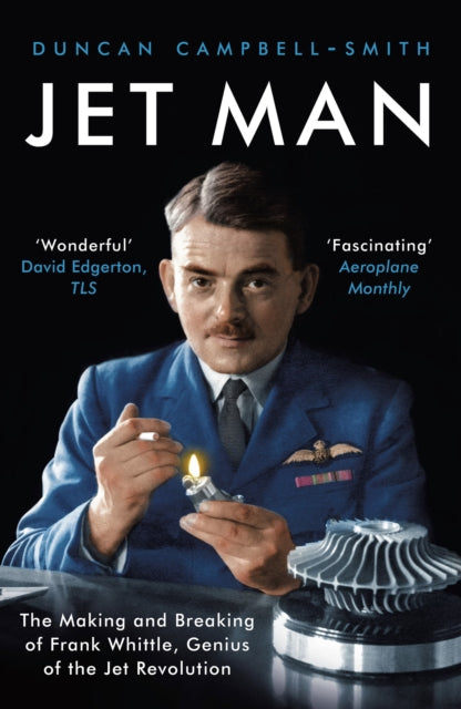 Jet Man: The Making and Breaking of Frank Whittle, Genius of the Jet Revolution Book PR Books Ltd
