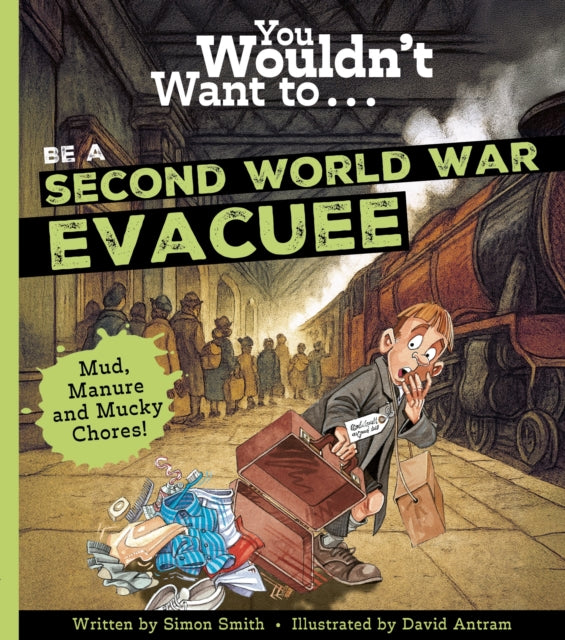 You Wouldn't Want To Be A Second World War Evacuee Book Gardners