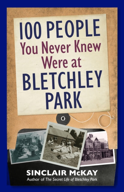 100 People You Never Knew Were at Bletchley Park Book Boon Books