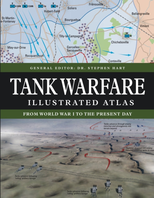Tank Warfare Illustrated Atlas: From 1916 to the Present Day Book Hachette