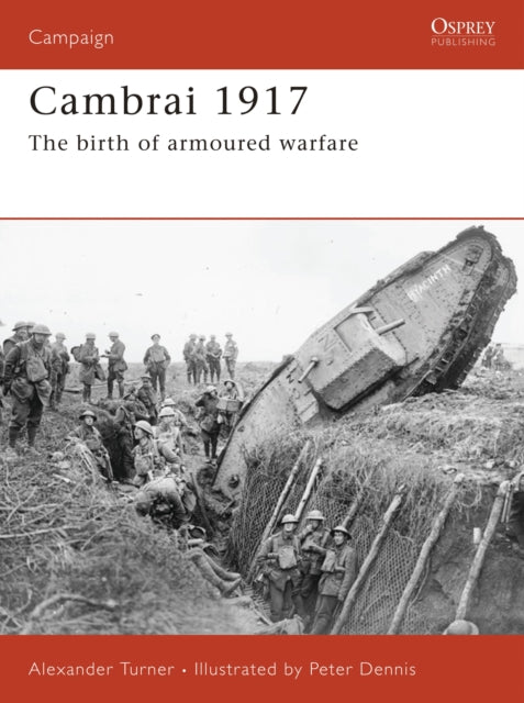 Osprey - Cambrai 1917 - The birth of armoured warfare Book Hachette
