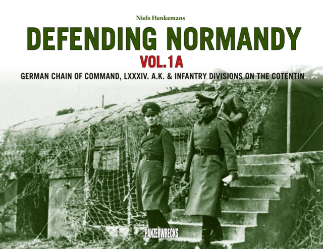Defending Normandy Vol.1A Book Panzerwrecks