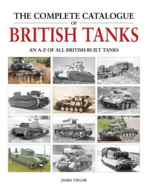 The Complete Catalogue of British Tanks Book Gardners
