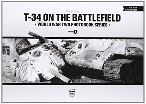 T-34 on the Battlefield: World War Two Photobook Series