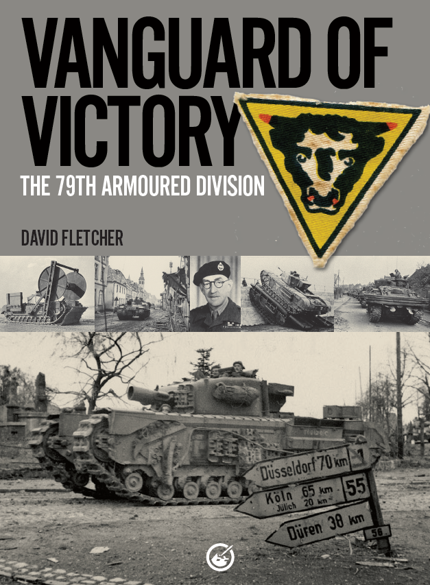 Vanguard of Victory: The 79th Armoured Division Book TM Publications