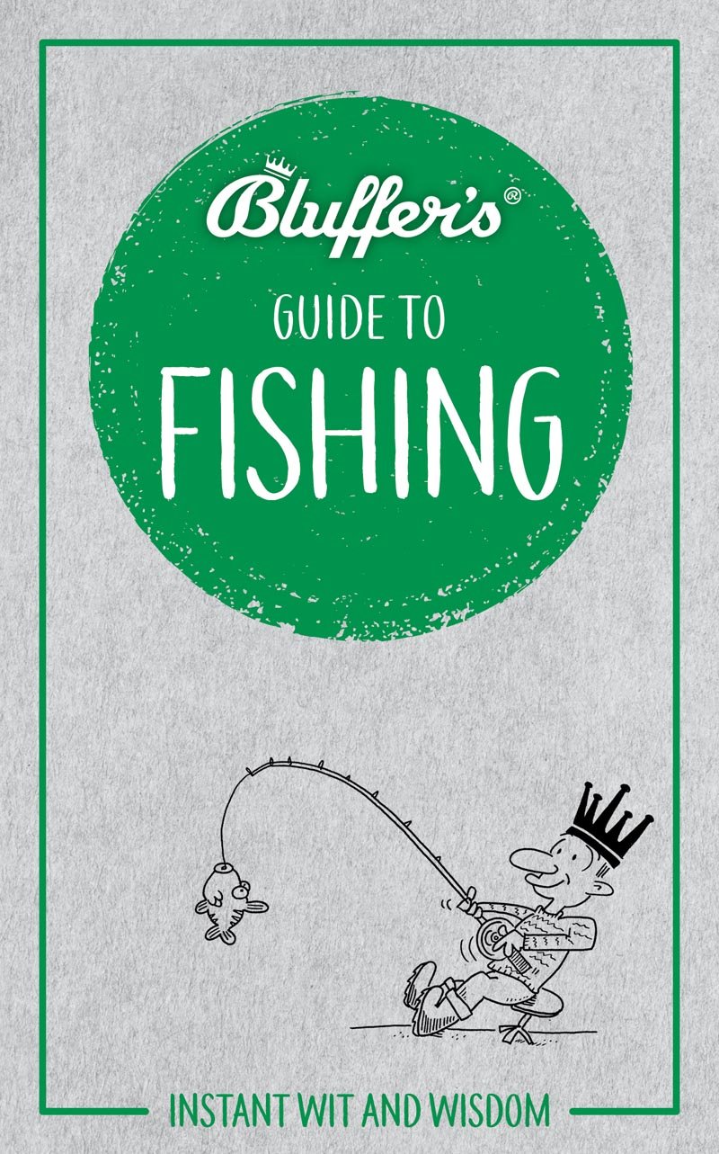 The Bluffers Guide To Fishing Book Grantham Book Service