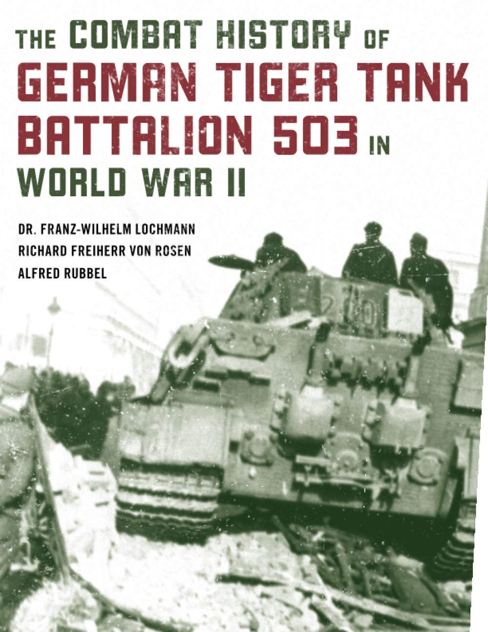 The Combat History of German Tiger Tank Battalion 503 Book Gardners