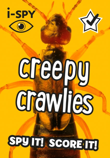 I-SPY Creepy Crawlies : What Can You Spot? Book Gardners