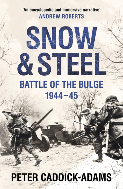 Snow and Steel : Battle of the Bulge 1944-45 Book Gardners