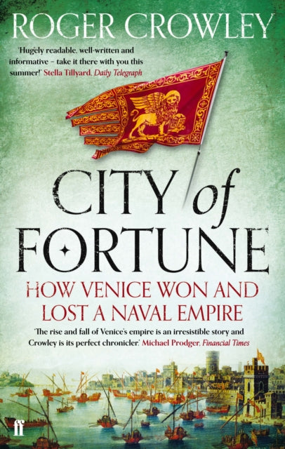 City of Fortune : How Venice Won and Lost a Naval Empire Book 66 Books