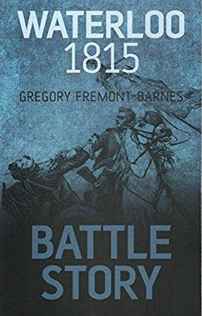 Battle Story Waterloo 1815 Book PR Books Ltd