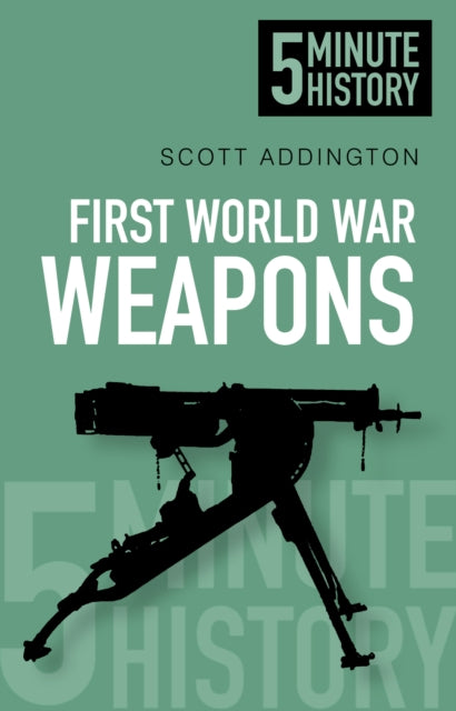First World War Weapons: 5 Minute History Book Boon Books