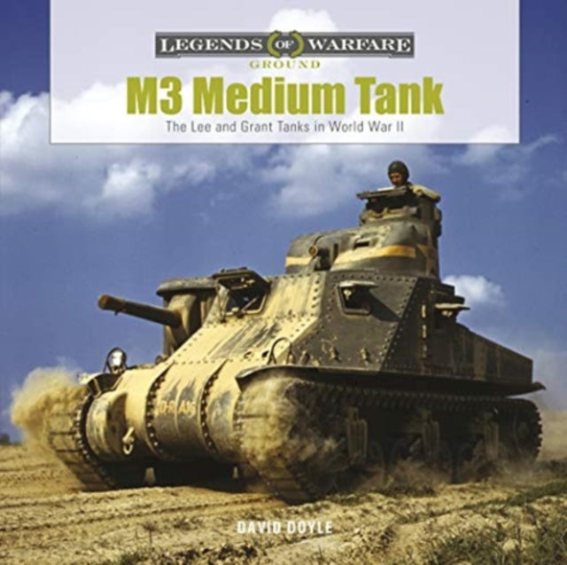 M3 Medium Tank: The Lee and Grant Tanks in World War II Book Gardners