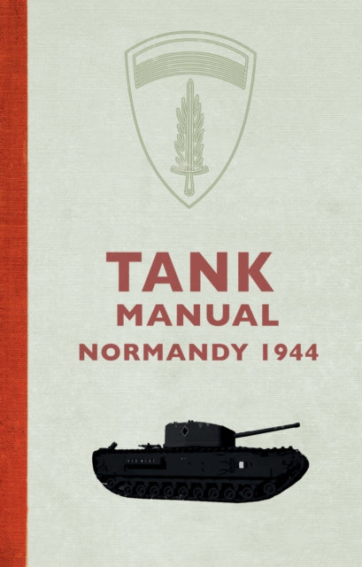 Tank Manual - Normandy 1944 Book Gardners