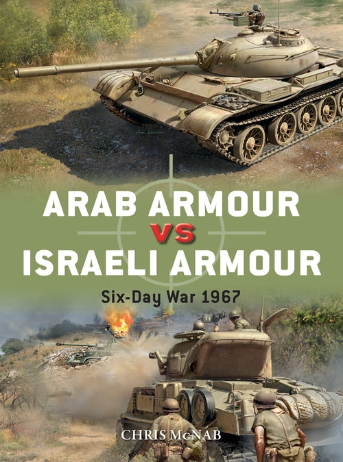 Osprey - Arab Armour Vs Israeli Armour: Six-Day War 1967 Book Hachette