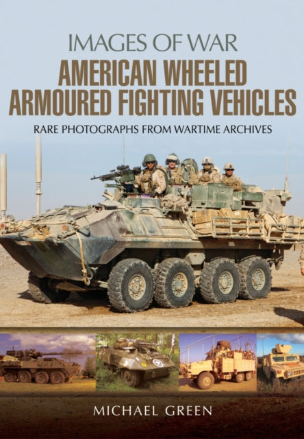 Images of War: American Wheeled Armoured Fighting Vehicles Book 66 Books