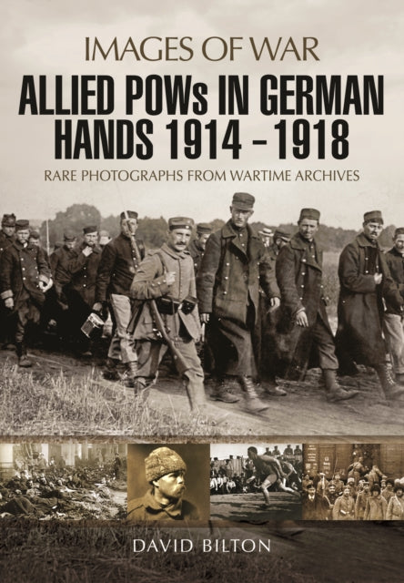 Images of War: Allied POWs in German Hands 1914 - 1918 Book PR Books Ltd