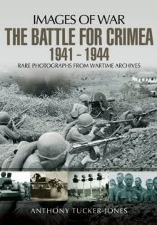 Images of War: Battle for the Crimea 1941 - 1944