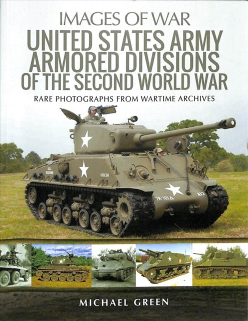 Images of War: United States Army Armored Division of the Second World War Book Bestsellers Direct Ltd
