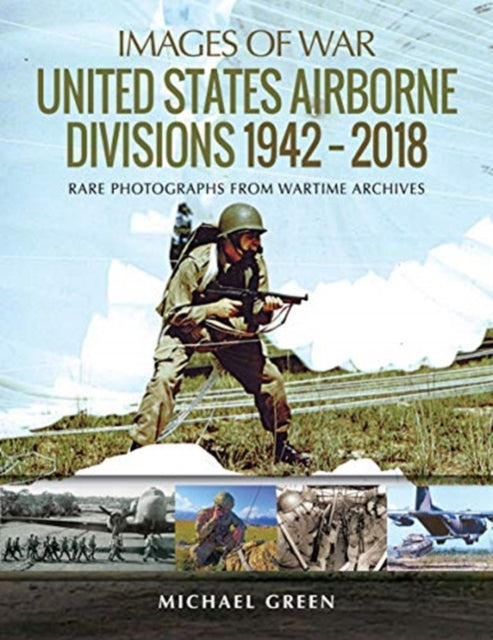 Images of War: United States Airborne Divisions 1942-2018 Book PR Books Ltd